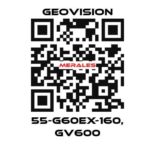 55-G60EX-160, GV600 GeoVision