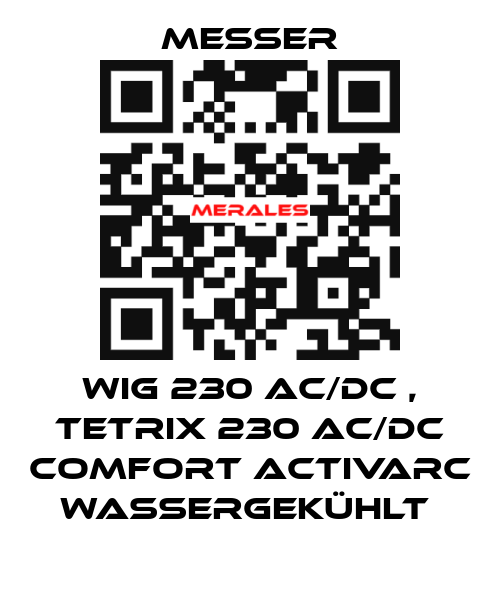 WIG 230 AC/DC , TETRIX 230 AC/DC Comfort activArc wassergekühlt  Messer