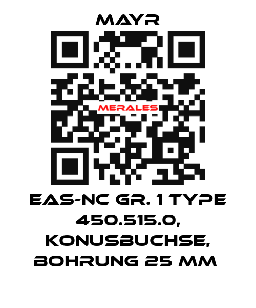 EAS-NC GR. 1 TYPE 450.515.0, KONUSBUCHSE, BOHRUNG 25 MM  Mayr