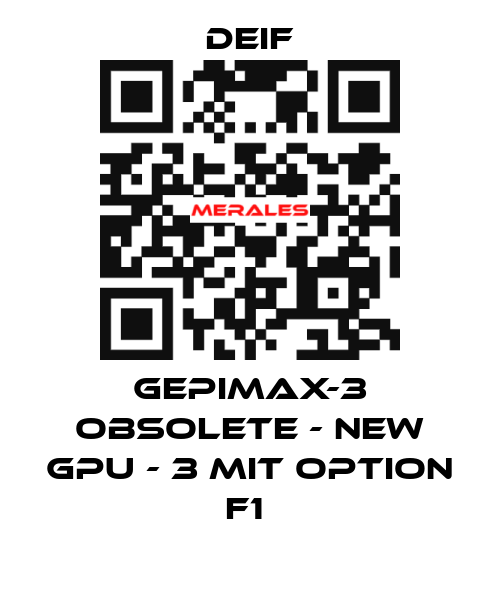 GEPIMAX-3 OBSOLETE - NEW GPU - 3 MIT OPTION F1  Deif