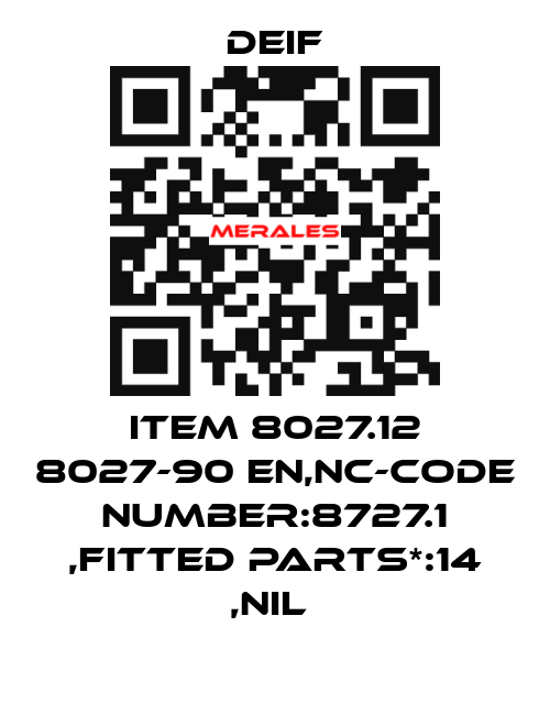 ITEM 8027.12 8027-90 EN,NC-CODE NUMBER:8727.1 ,FITTED PARTS*:14 ,NIL  Deif