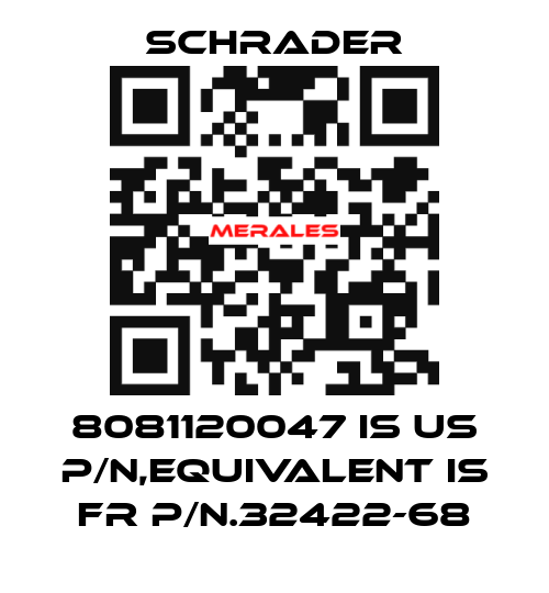 8081120047 is US P/N,equivalent is FR P/N.32422-68 Schrader