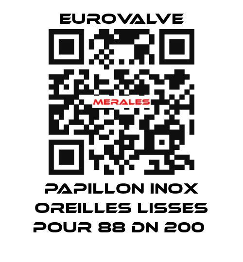 PAPILLON INOX OREILLES LISSES POUR 88 DN 200  Eurovalve