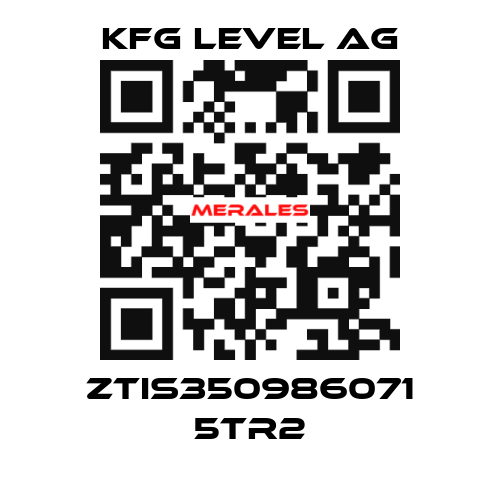 ZTIS350986071 5TR2 KFG Level AG