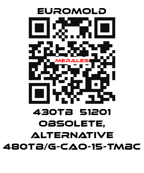 430TB  51201 obsolete, alternative 480TB/G-CAO-15-TMBC EUROMOLD