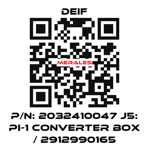 P/N: 2032410047 J5: PI-1 converter box / 2912990165 Deif