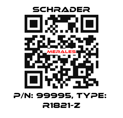 P/N: 99995, Type:  R1821-Z Schrader