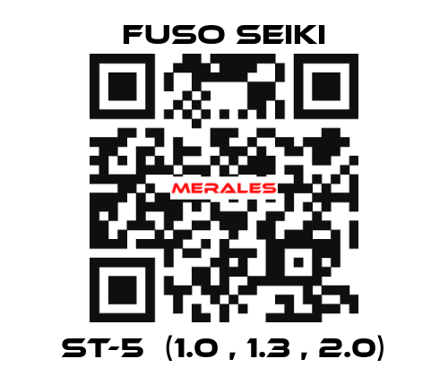 ST-5  (1.0 , 1.3 , 2.0) Fuso Seiki