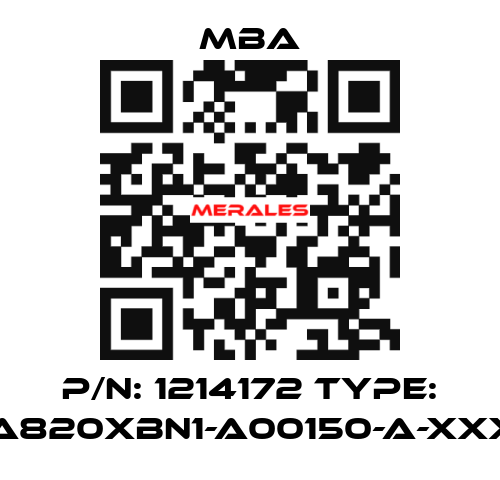 P/N: 1214172 Type: MBA820XBN1-A00150-A-XXXXX MBA