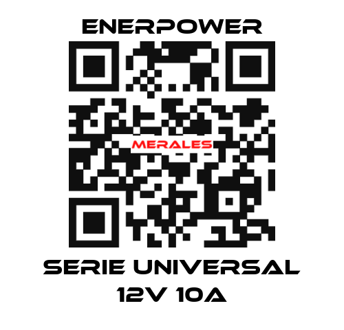 SERIE UNIVERSAL 12V 10A Enerpower