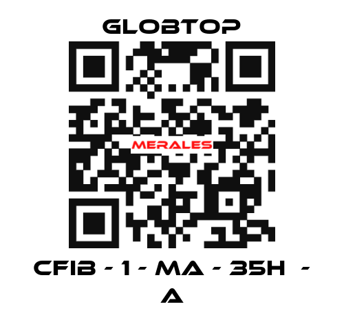 CFIB - 1 - MA - 35H  - A Globtop