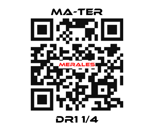 DR1 1/4 MA-TER