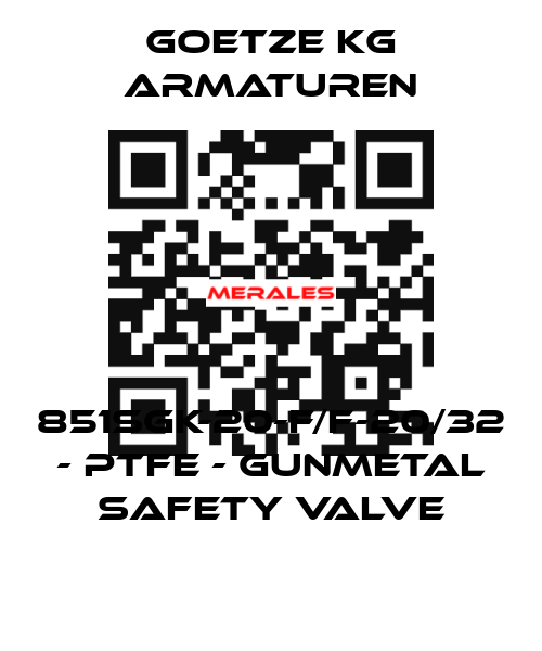 851sGK-20-f/f-20/32 - PTFE - Gunmetal safety valve Goetze KG Armaturen