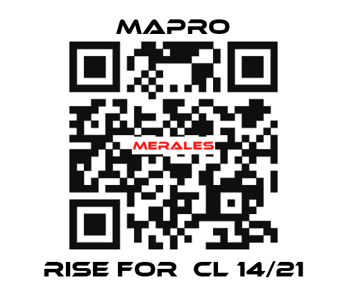 Rise for  CL 14/21 Mapro