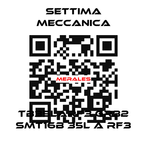 TB35LARF3 GR32 SMT16B 35L A RF3 Settima Meccanica