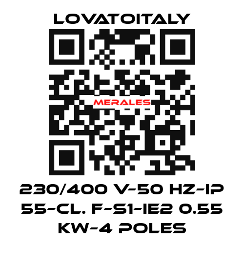 230/400 V–50 HZ–IP 55–Cl. F–S1–IE2 0.55 KW–4 Poles LovatoItaly