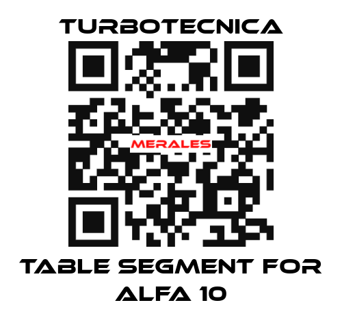 TABLE SEGMENT FOR ALFA 10 Turbotecnica