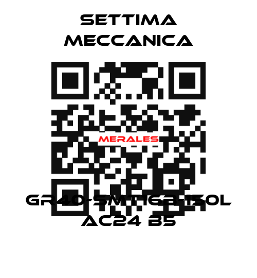 GR40-SMT16B-150L AC24 B5 Settima Meccanica