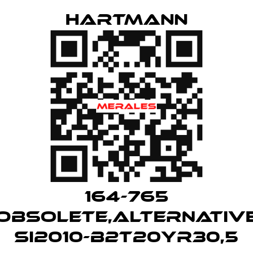 164-765 obsolete,alternative SI2010-B2T20YR30,5 Hartmann