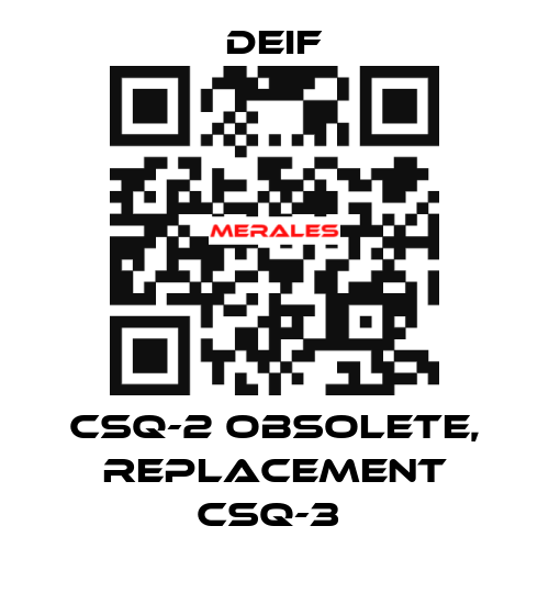 CSQ-2 OBSOLETE, REPLACEMENT CSQ-3  Deif