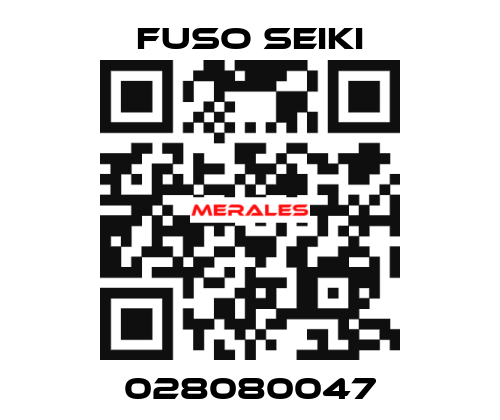 028080047 Fuso Seiki