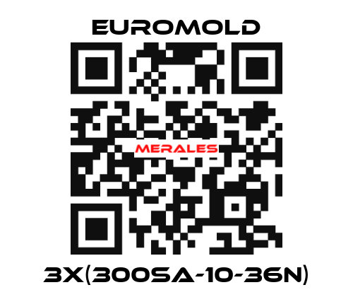 3x(300SA-10-36N) EUROMOLD