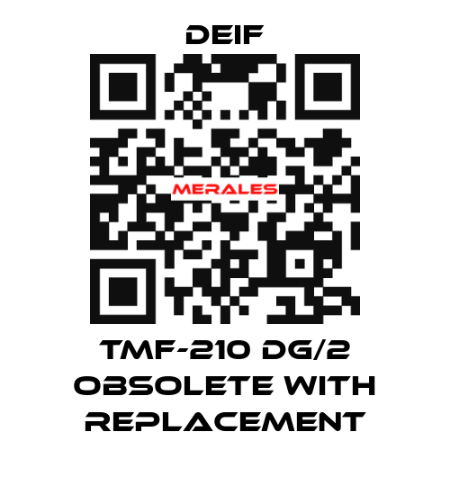 TMF-210 DG/2 OBSOLETE with replacement Deif