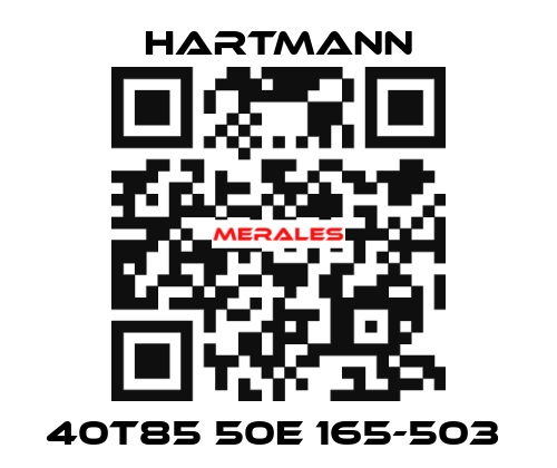 40T85 50E 165-503  Hartmann