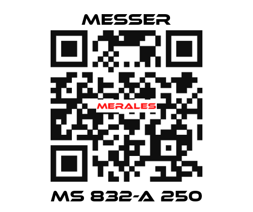 MS 832-A 250 Messer